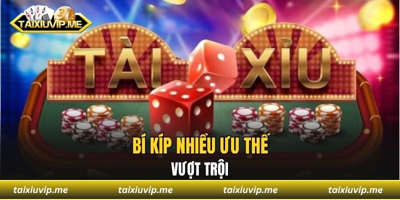 Bí kíp nhiều ưu thế vượt trội