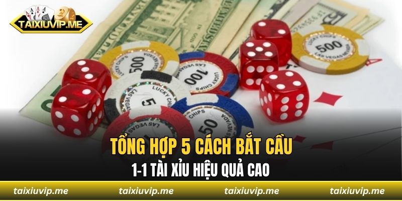 Cầu 1-1 Tài Xỉu - Bật Mí Mẹo Giúp Bạn Thắng Đậm Mọi Trận Tổng hợp 5 cách bắt cầu 1-1 tài xỉu hiệu quả cao