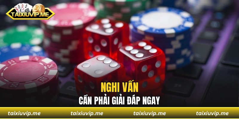 Nghi vấn cần phải giải đáp ngay